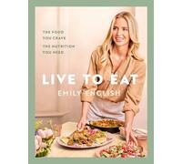 Emily English Live to Eat (Copertina rigida) Emily English