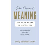 Emily Esfahani Smith The Power of Meaning (Tascabile)