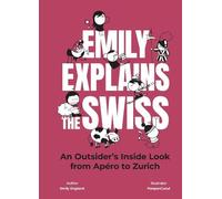 Emily Engkent Emily Explains The Swiss (Copertina rigida)