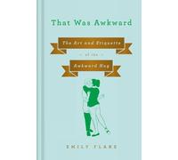 Emily Flake That Was Awkward (Copertina rigida)