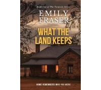 Emily Fraser What The Land Keeps (Tascabile) Taravale