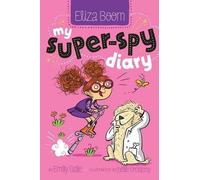 Emily Gale My Super-Spy Diary (Copertina rigida) Eliza Boom