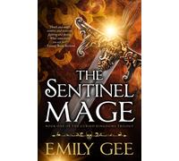 Emily Gee The Sentinel Mage: 1 (Cursed Kingdoms Trilogy) (Tascabile)