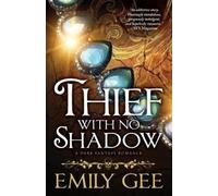 Emily Gee Thief With No Shadow (Tascabile)