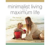 Emily Gerde Minimalist Living for a Maximum Life (Copertina rigida)
