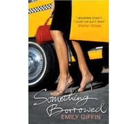Emily Giffin Something Borrowed (Tascabile)