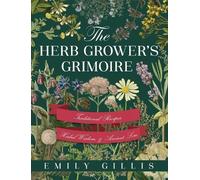 Emily Gillis The Herb Grower's Grimoire (Copertina rigida)