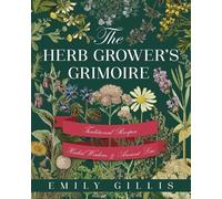 Emily Gillis The Herb Grower's Grimoire (Tascabile)