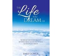 Emily Gowor The Life You Dream Of (Tascabile)