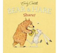 Emily Gravett Bear & Hare: Share (Copertina rigida) Bear & Hare