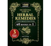 Emily Greenfie THE ESSENTIAL GUIDE TO HERBAL REMEDIES : A Practical (Tascabile)