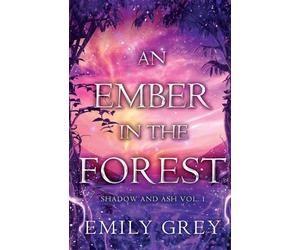 Emily Grey An Ember in the Forest (Tascabile) Shadow and Ash