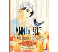 Emily Hall Anni and Bert: A Weaving Story (Copertina rigida)