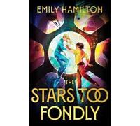 Emily Hamilton The Stars Too Fondly (Copertina rigida)