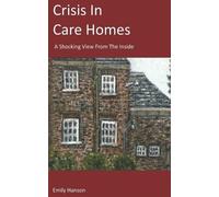 Emily Hanson Crisis In Care Homes (Tascabile)
