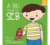 Emily Hardwicke big change for Seb: a breastfed toddler’s weaning st (Tascabile)