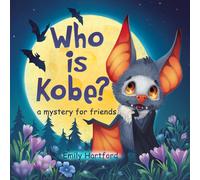 Emily Hartford Who is Kobe? A Mystery for Friends (Tascabile)