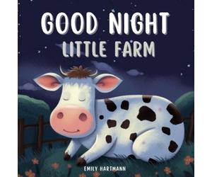Emily Hartmann Good Night, Little Farm (Tascabile) Bedtime Stories