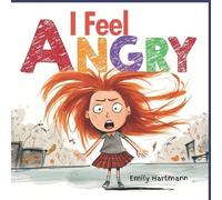 Emily Hartmann I Feel Angry (Tascabile) Social Emotional Books