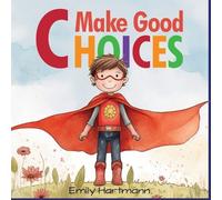 Emily Hartmann Make Good Choices (Tascabile) Social Emotional Books