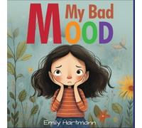 Emily Hartmann My Bad Mood (Tascabile) Social Emotional Books