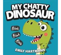 Emily Hartmann My Chatty Dinosaur (Tascabile) Dinosaur Life Lessons