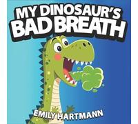 Emily Hartmann My Dinosaur's Bad Breath (Tascabile) Dinosaur Life Lessons