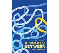 Emily Hashimoto A World Between (Tascabile)