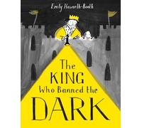 Emily Haworth-Booth The King Who Banned the Dark (Tascabile)