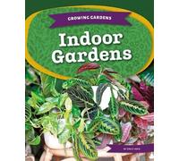 Emily Heck Indoor Gardens (Copertina rigida) Growing Gardens