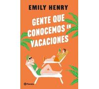 Emily Henry Gente Que Conocemos En Vacaciones / People We Meet on Va (Tascabile)