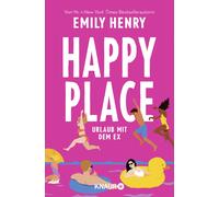 Emily Henry Katharina Naumann Happy Place: Urlaub mit dem Ex. Roman (Tascabile)