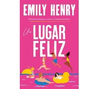 Emily Henry – Un lugar feliz / Happy Place – Tascabile