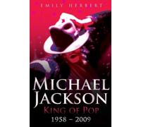 Emily Herbert Michael Jackson King of Pop 1958-2009 (Tascabile)