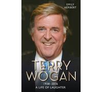 Emily Herbert Sir Terry Wogan: A Life of Laughter (Tascabile)