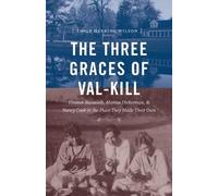 Emily Herring Wilson The Three Graces of Val-Kill (Copertina rigida)