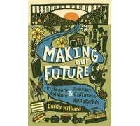 Emily Hilliard Making Our Future (Tascabile)