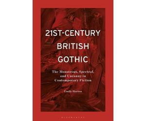 Emily Horton 21st-Century British Gothic (Copertina rigida)