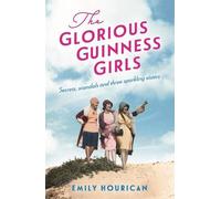 Emily Hourican The Glorious Guinness Girls (Tascabile)