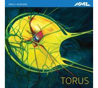Emily Howard Emily Howard: Torus (CD) Album