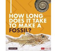 Emily Hudd How Long Does It Take to Make a Fossil? (Copertina rigida)