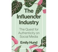 Emily Hund The Influencer Industry (Tascabile)
