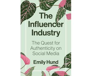 Emily Hund The Influencer Industry (Tascabile)
