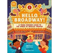 Emily Hurd Mich Hello, Broadway: A Young Person's Guide to t (Copertina rigida)