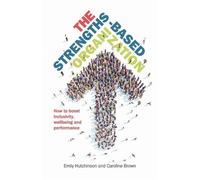 Emily Hutchinson Caroline Brown The Strengths-Based Organization (Tascabile)