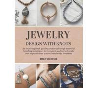 Emily Hx Davis Jewelry Design with Knots (Tascabile)