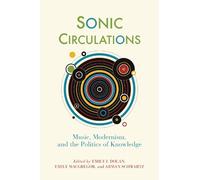 Emily I. Dolan Sonic Circulations (Copertina rigida) Sound in History