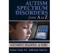 Emily Iland Barbara Doyle Autism Spectrum Disorders from a to Z (Tascabile)