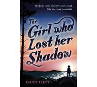 Emily Ilett The Girl Who Lost Her Shadow (Tascabile) Kelpies