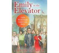 Emily in the Elevator: A 9/11 World Trade Center Love Story